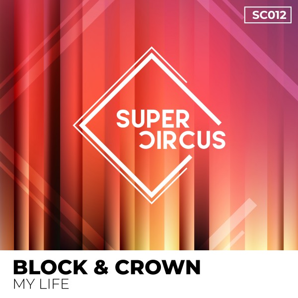 Block & Crown - My Life [SC012]